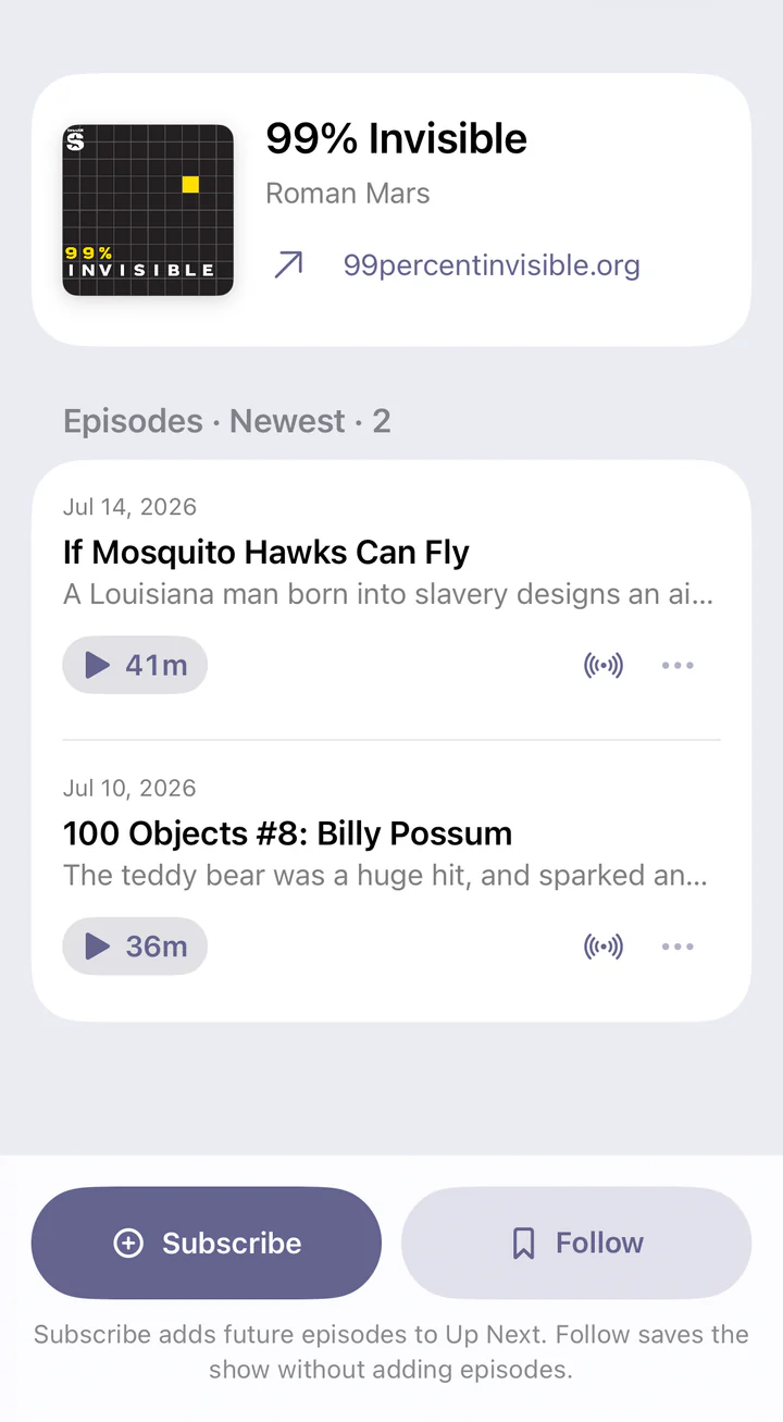 99% Invisible in FeedCast with separate Subscribe and Follow choices using the Grape accent